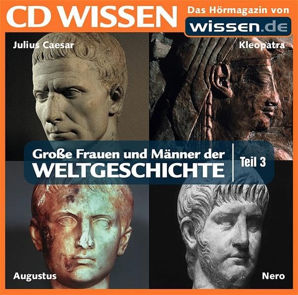 CD Wissen - Große Frauen und Männer der Weltgeschichte (Teil 3): Julius Caesar, Kleopatra, Augustus, Nero, 1 CD Memories