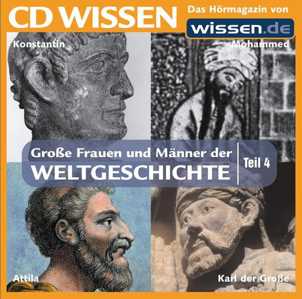 CD WISSEN - Große Frauen und Männer der Weltgeschichte (Teil 4): Konstantin der Große, Attila, Mohammed, Karl der Große, 1 CD Memories