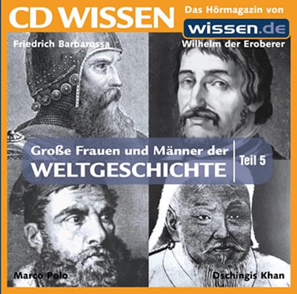 CD WISSEN - Große Frauen und Männer der Weltgeschichte (Teil 5): Wilhelm der Eroberer, Friedrich Barbarossa, Dschingis Khan, Marco Polo, 1 CD Memories