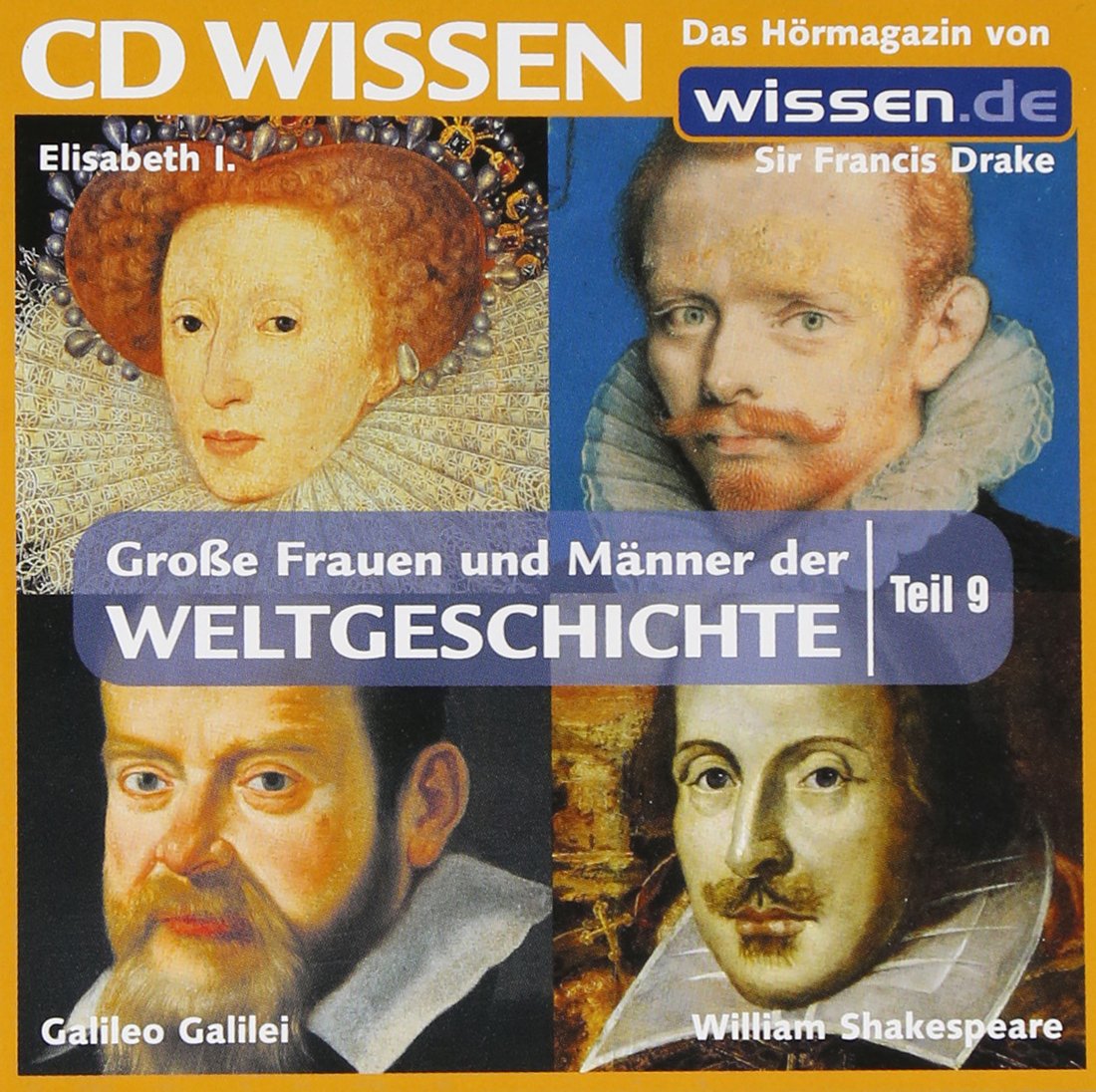 CD WISSEN - Große Frauen und Männer der Weltgeschichte (Teil 9): Elisabeth I., Sir Francis Drake, Galileo Galilei, William Shakespeare, 1 CD Art & Literature