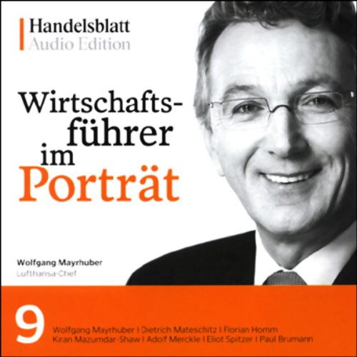 Wirtschaftsführer im Porträt, Handelsblatt Audio Edition (Ausg. 9), 1 Audio-CD Books