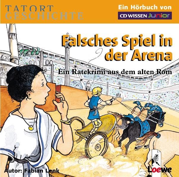 CD WISSEN Junior - TATORT GESCHICHTE - Falsches Spiel in der Arena. Ein Ratekrimi aus dem alten Rom, 2 CDs Politics & History