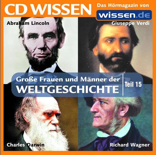 CD WISSEN - Große Frauen und Männer der Weltgeschichte (Teil 15): Abraham Lincoln, Charles Darwin, Richard Wagner, Giuseppe Verdi, 1 CD Pop culture