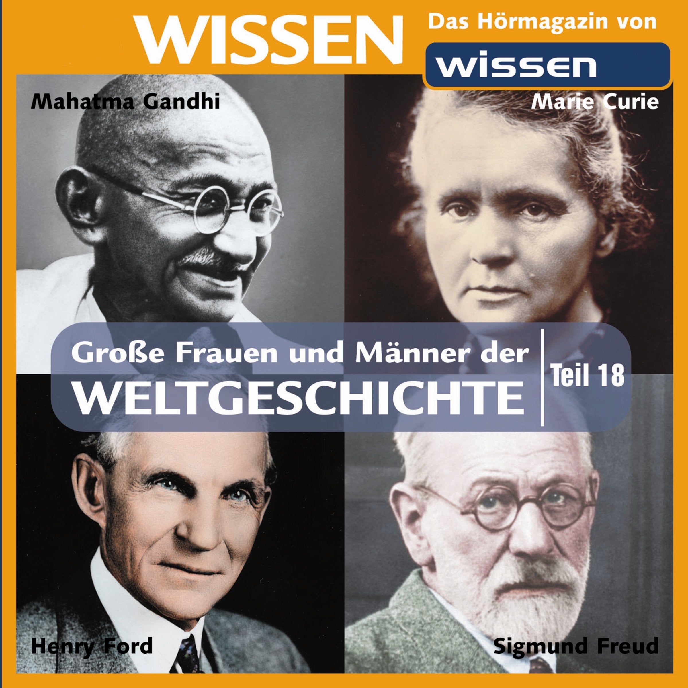 CD WISSEN - Große Frauen und Männer der Weltgeschichte (Teil 18): Sigmund Freud, Henry Ford, Marie Curie, Mahatma Gandhi, 1 CD Science Books