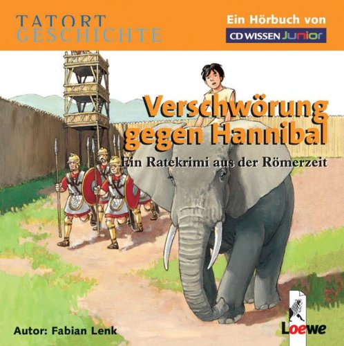 CD WISSEN Junior - TATORT GESCHICHTE - Verschwörung gegen Hannibal. Ein Ratekrimi aus der Römerzeit, 2 CDs Children's books