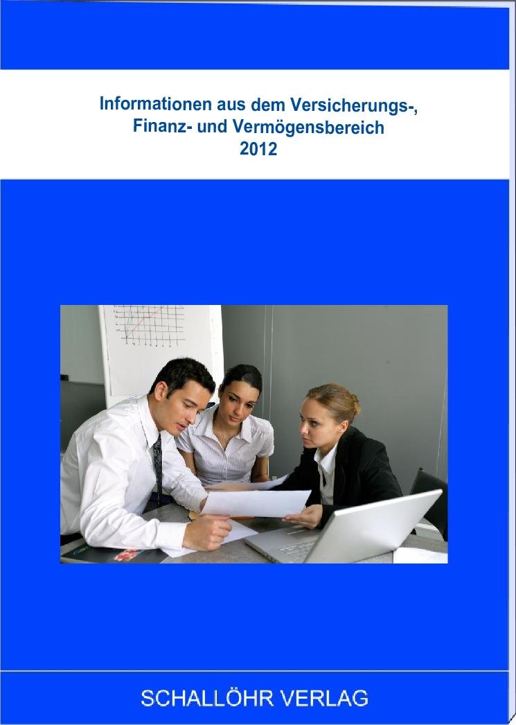Informationen aus dem Versicherungs-, Finanz- und Vermögensbereich 2012 Business, Finance & Career