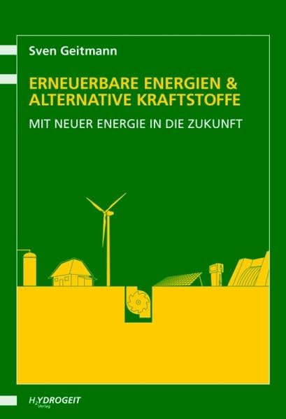 Erneuerbare Energien und Alternative Kraftstoffe: Mit neuer Energie in die Zukunft Medicine
