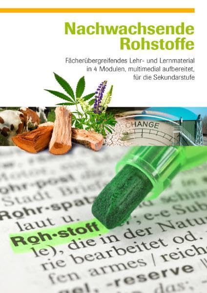 Nachwachsende Rohstoffe: Fächerübergreifendes multimedial aufbereitetes Lehr- und Lernmaterial für die Sekundarstufe Study Guides