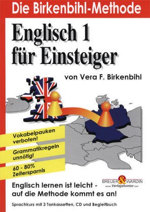 Englisch für Einsteiger 1 - Die Birkenbihl-Methode: Englisch lernen ist leicht - auf die Methode kommt es an! Vokabelpauken verboten! Grammatikregeln unnötig! 60-80% Zeitersparnis cd
