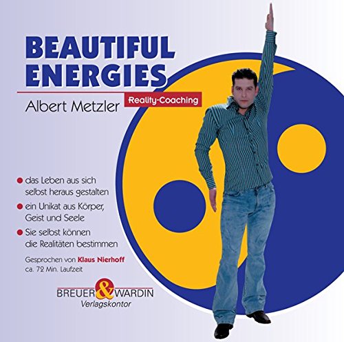 Beautiful Energies, 1 Audio-CD: Reality-Coaching Lifestyle