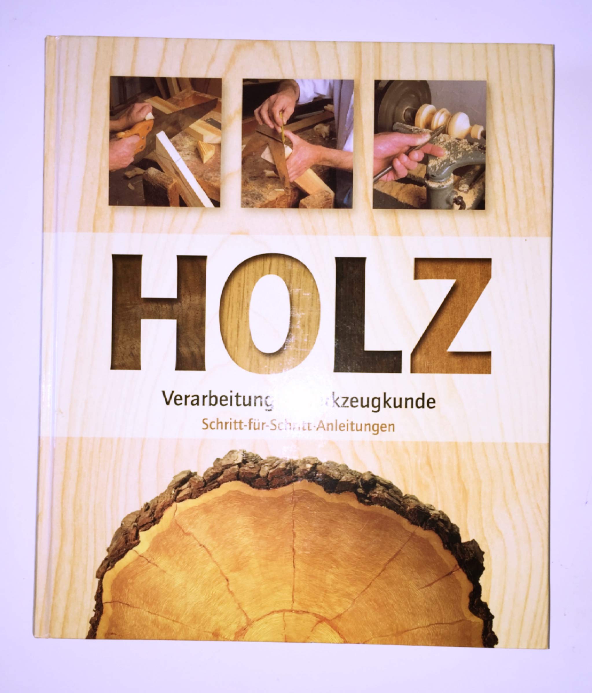 Holz: Verarbeitung, Werkzeugkunde: Schritt-für-Schritt-Anleitungen Media & Communication
