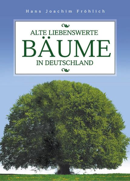 Alte liebenswerte Bäume in Deutschland Garden & Plants