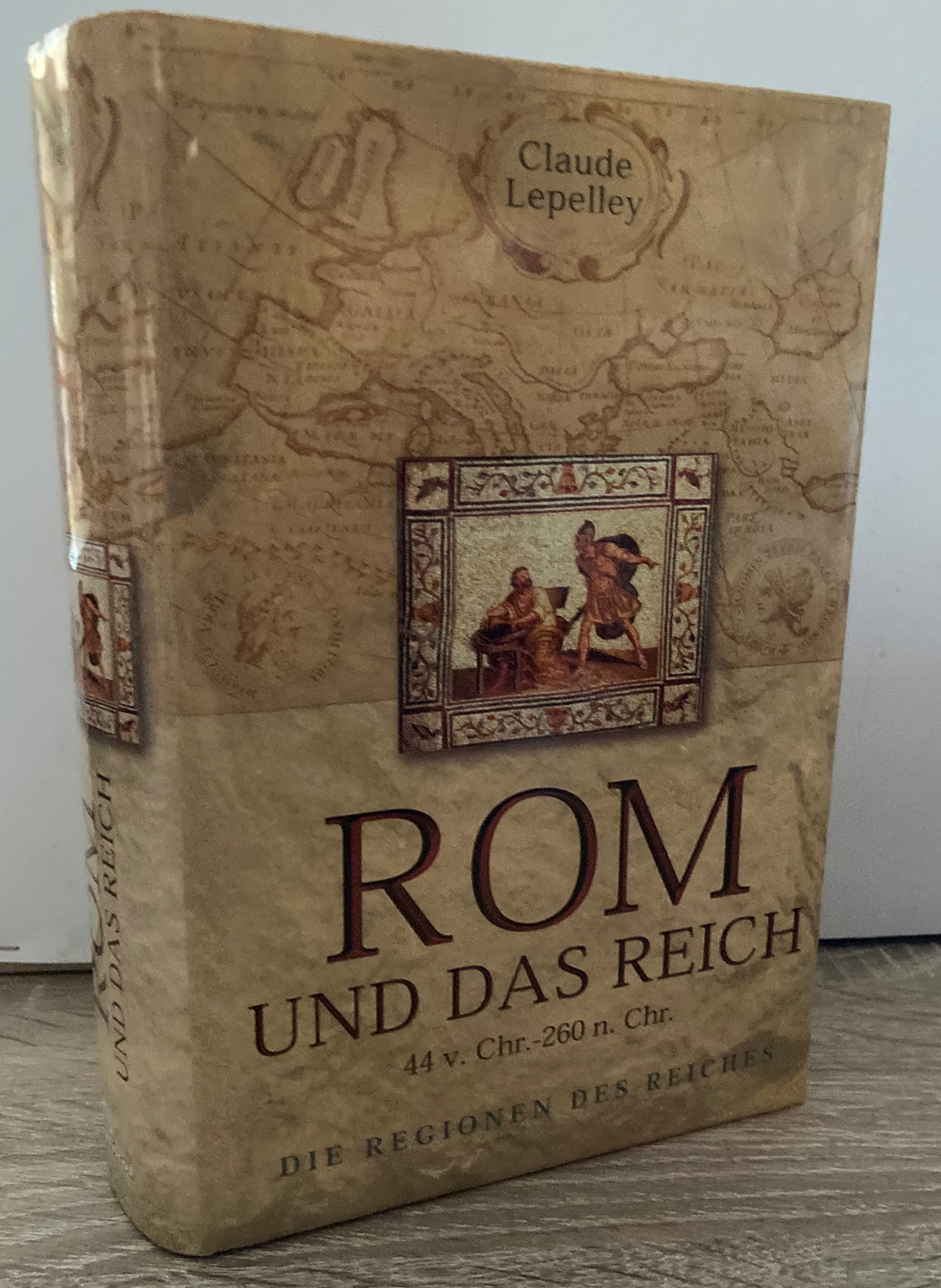 Rom und das Reich: Die Regionen des Reiches: 44 v. Chr.-260 n. Chr.. Die Regionen des Reiches Politics & History