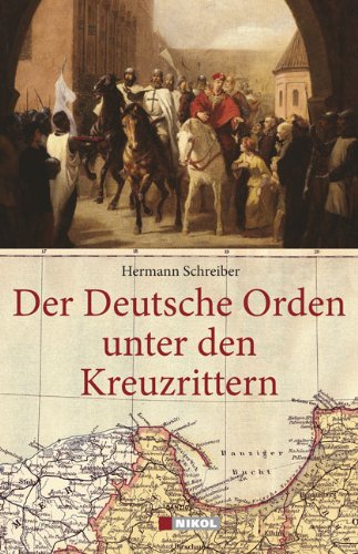 Der deutsche Orden unter den Kreuzrittern Politics & History