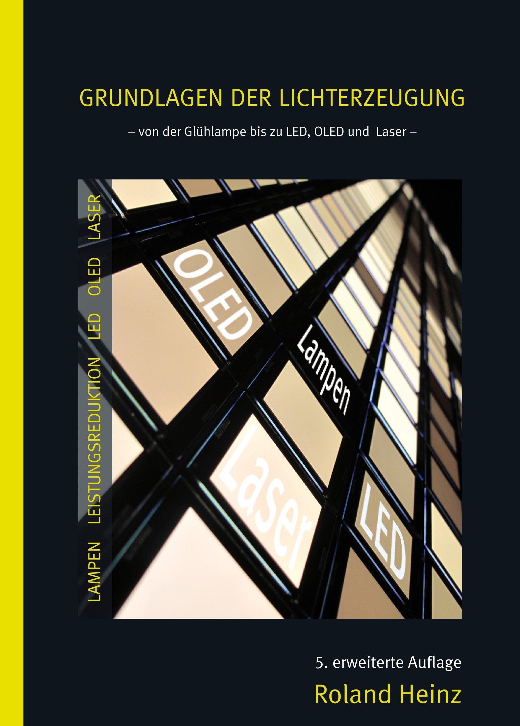 Grundlagen der Lichterzeugung: Von der Glühlampe bis zur LED, OLED und Laser. Media & Communication