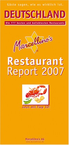 Marcellino's Restaurant Report 2007. Deutschland. Die 777 besten und beliebtesten Restaurants Travel Guides