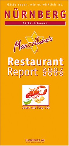Marcellino's Restaurant Report / Nürnberg Restaurant Report 2007/2008: Fürth, Erlangen Travel Guides
