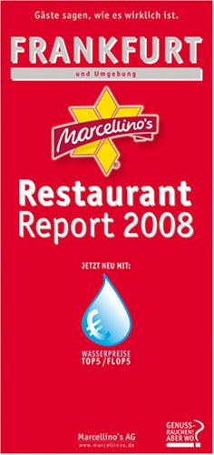 Marcellino's Restaurant Report 2008. Frankfurt und Umgebung. Gäste sagen, wie es wirklich ist Travel Guides