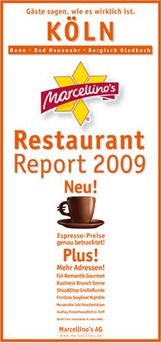 Marcellino's Restaurant-Report 2009. Köln: Bonn, Bad Neuenahr, Bergisch Gladbach: Bonn. Bad Neuenahr. Bergisch Gladbach Travel Guides