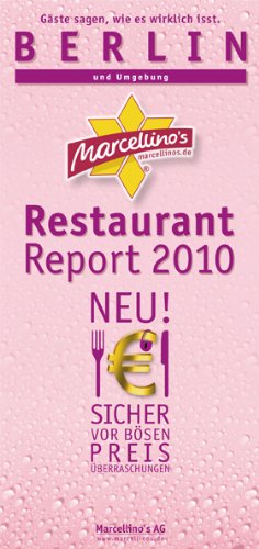 Marcellino's Restaurant Report Berlin 2010 - Edition Pink-Champagne: Und Umgebung Travel Guides