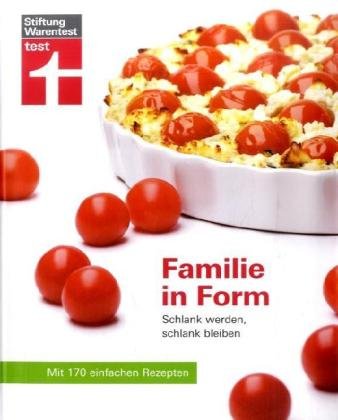 Familie in Form: Schlank werden, schlank bleiben Health, Nutrition & Fitness