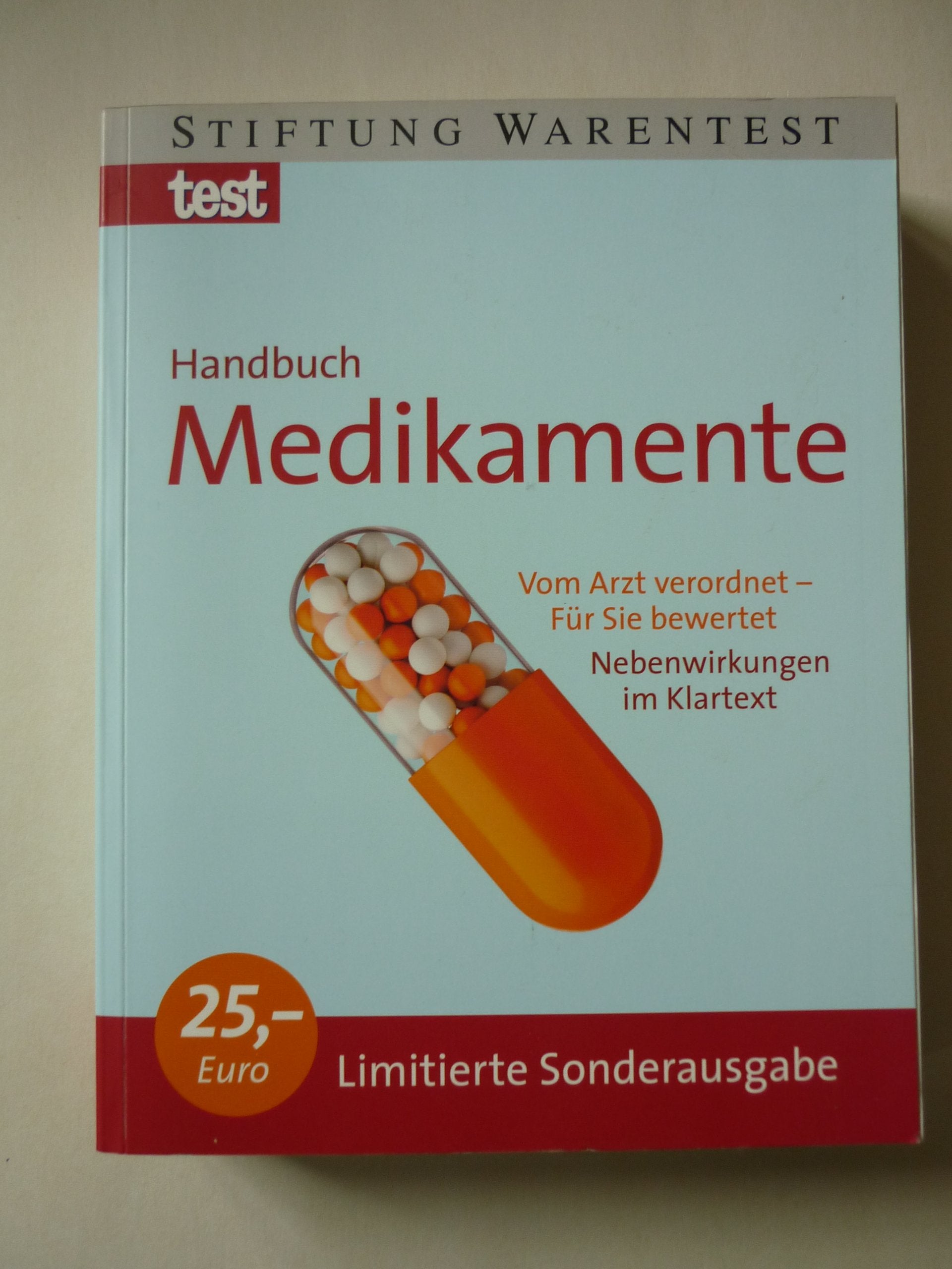 Handbuch Medikamente: Vom Arzt verordnet - für Sie bewertet Nebenwirkungen im Klartext Health, Nutrition & Fitness