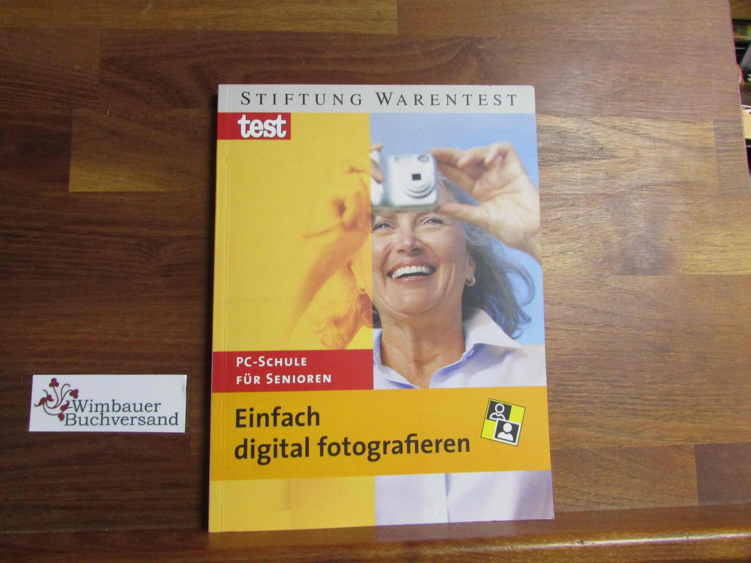 Einfach digital fotografieren: PC-Schule für Senioren Hobbies & Crafts