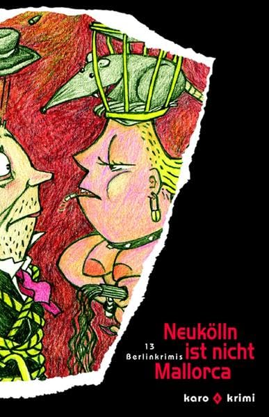 Neukölln ist nicht Mallorca: 13 Berlinkrimis Essays & Short Stories