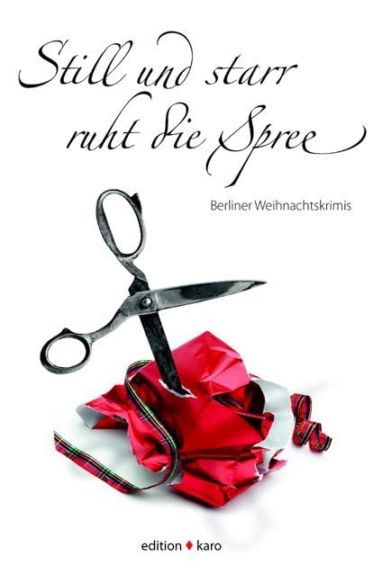Still und starr ruht die Spree: Berliner Weihnachtskrimis Contemporary literature