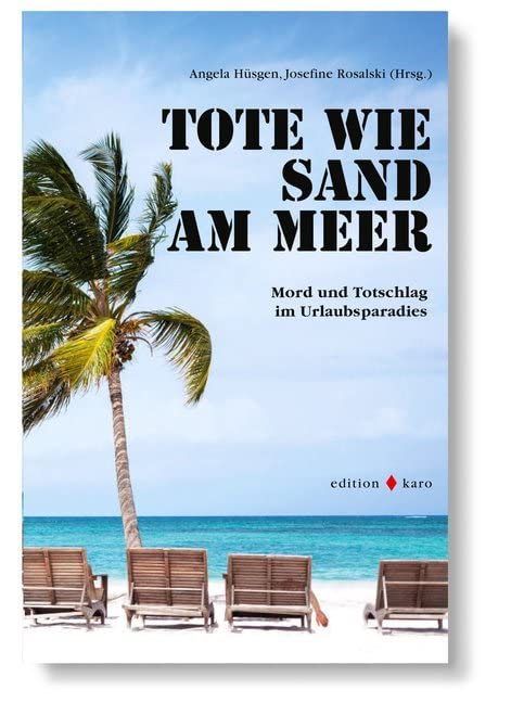 Tote wie Sand am Meer: Mord und Totschlag im Urlaubsparadies Contemporary literature