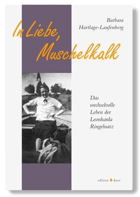 In Liebe, Muschelkalk: Das wechselvolle Leben der Leonharda Ringelnatz Personalities