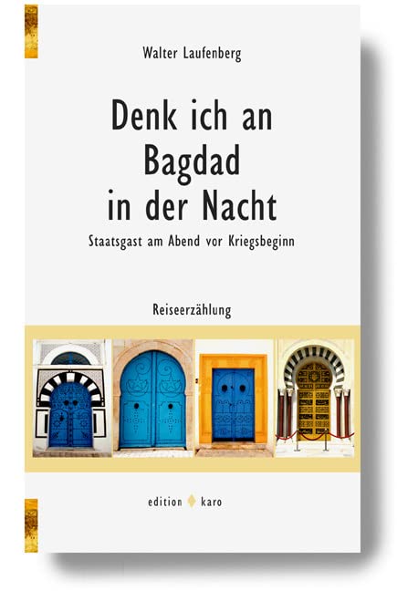 Denk ich an Bagdad in der Nacht: Staatsgast am Abend vor Kriegsbeginn Leisure, Home & Garden