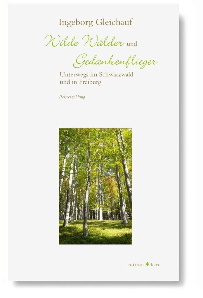 Wilde Wälder und Gedankenflieger: Unterwegs im Schwarzwald und in Freiburg Contemporary literature