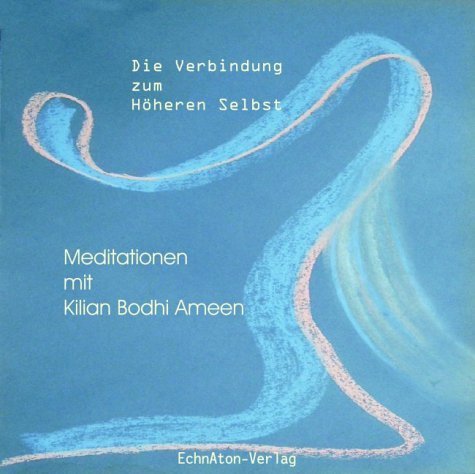 Die Verbindung zum Höheren Selbst: Meditations-CD Lifestyle