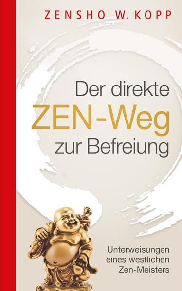 Der direkte ZEN-Weg zur Befreiung: Unterweisungen eines westlichen Zen-Meisters Religion & Esotericism