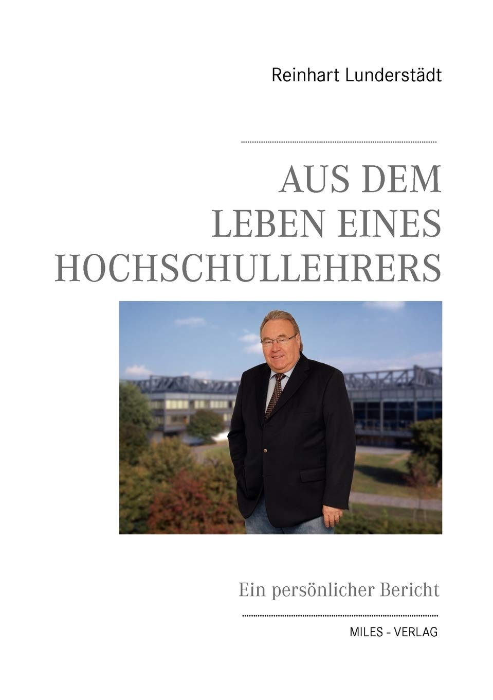Aus dem Leben eines Hochschullehrers: Ein persönlicher Bericht Memories