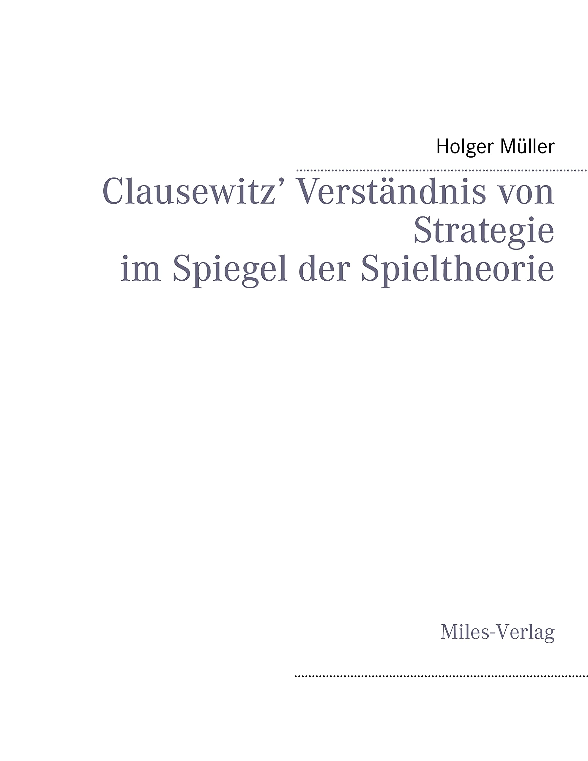 Clausewitz' Verständnis von Strategie im Spiegel der Spieltheorie Law