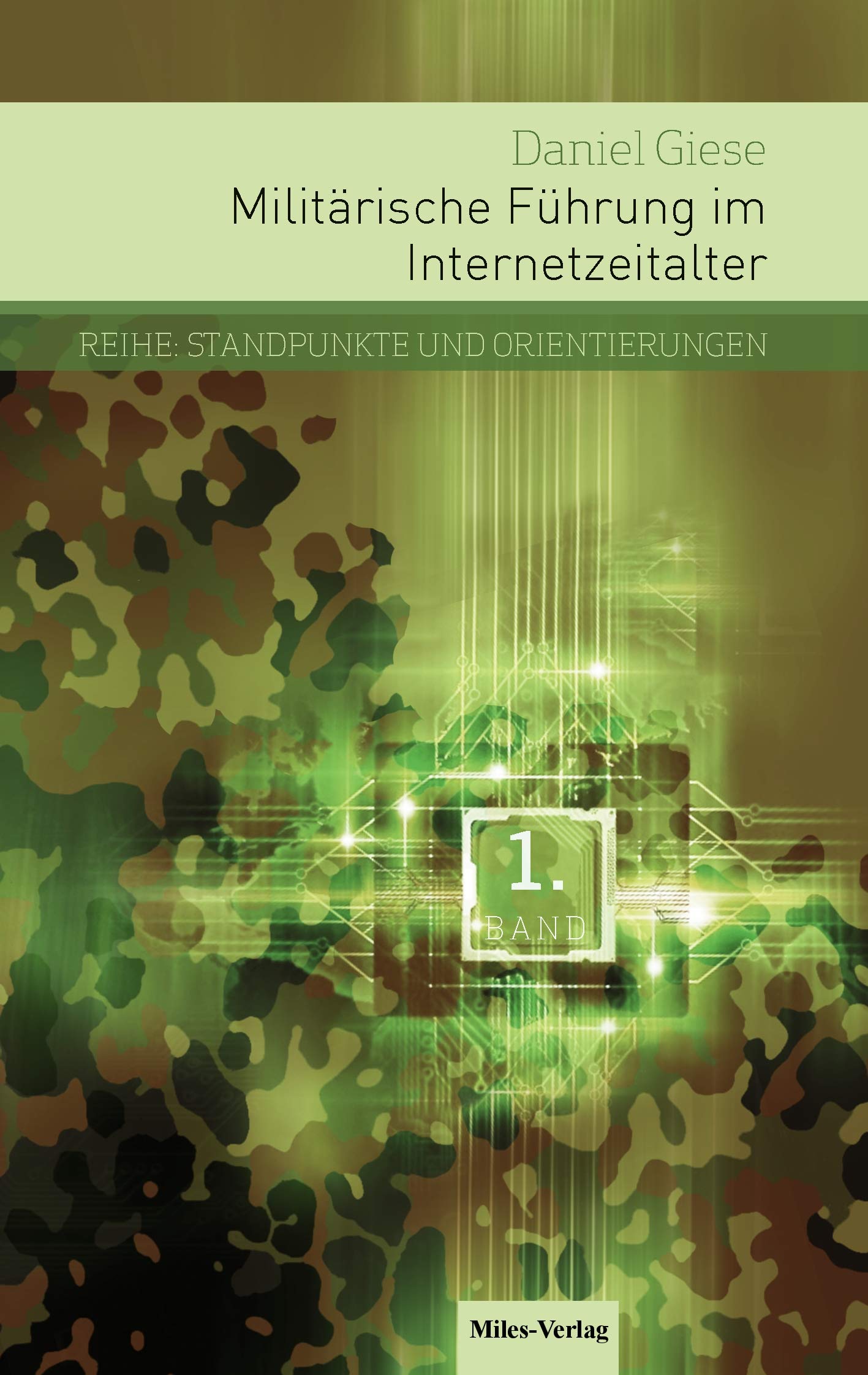 Militärische Führung im Internetzeitalter: Die Bedeutung von Strategischer Kommunikation und Social Media für Entscheidungsprozesse, ... und Empfehlungen für eine Armee im Einsatz Law