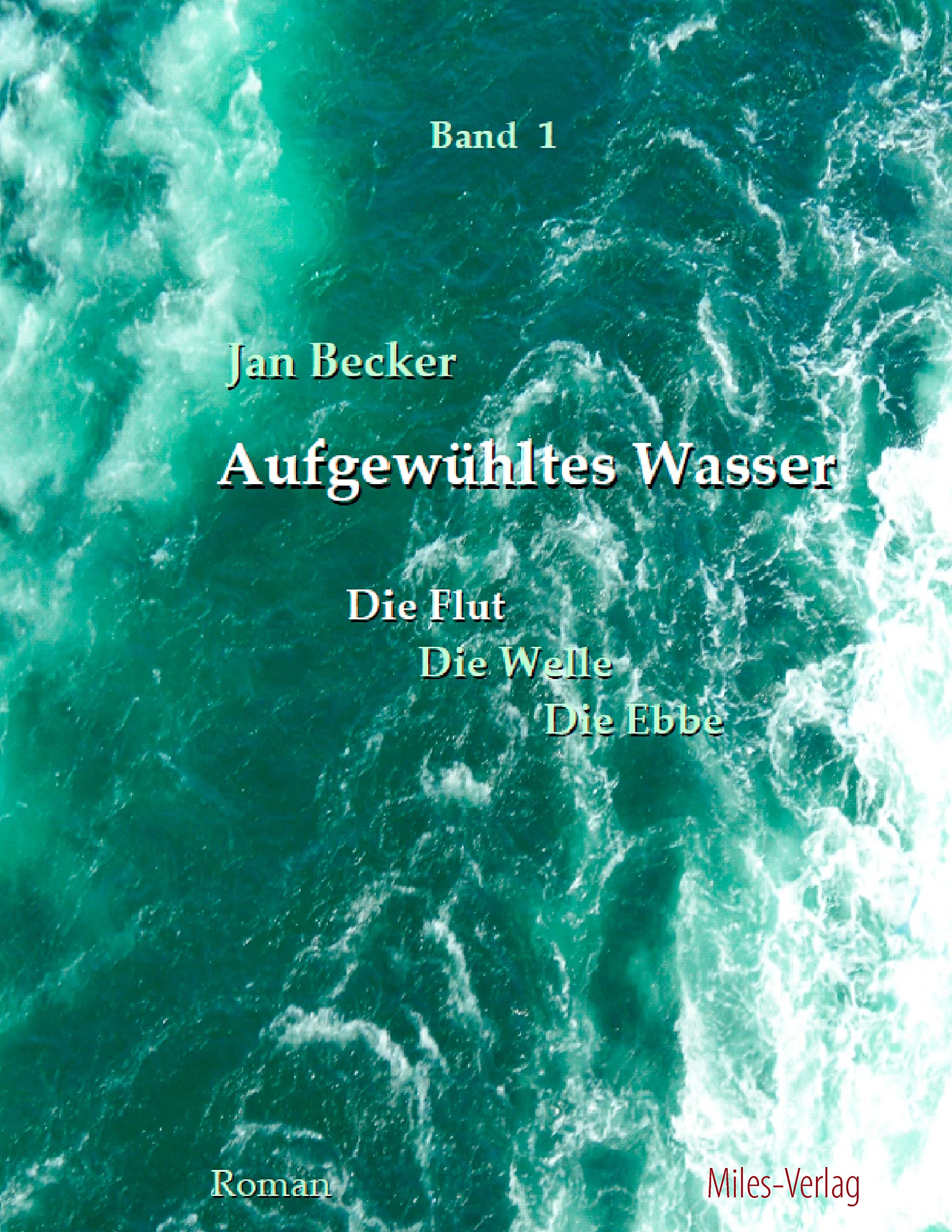 Aufgewühltes Wasser    Band I: Die Flut Personalities