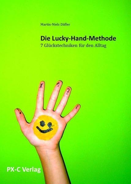 Die Lucky-Hand-Methode: 7 Glückstechniken für den Alltag book