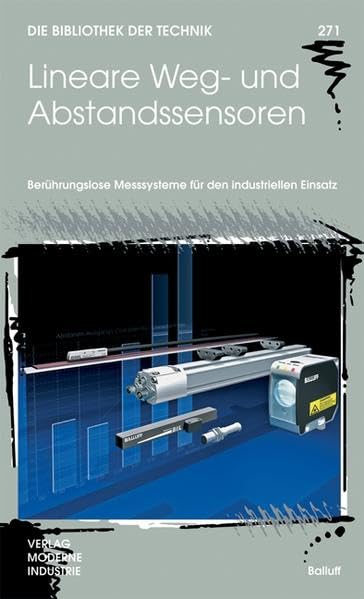 Lineare Weg- und Abstandssensoren: Berührungslose Messsysteme für den industriellen Einsatz (Die Bibliothek der Technik (BT)) Business & Technology