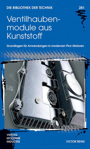 Ventilhaubenmodule aus Kunststoff: Grundlagen für Anwendungen in modernen Pkw-Motoren Business & Technology