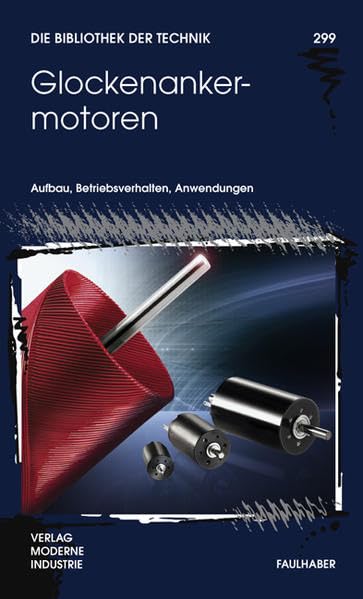 Glockenankermotoren: Aufbau, Betriebsverhalten, Anwendungen (Die Bibliothek der Technik (BT)) book