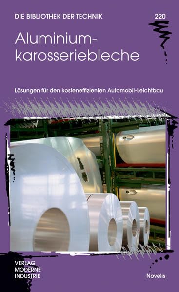 Aluminiumkarosseriebleche: Lösungen für den kosteneffizienten Automobil-Leichtbau (Livre en allemand) book