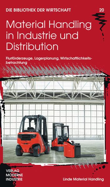 Material Handling in Industrie und Distribution: Flurförderzeuge, Lagerplanung, Wirtschaftlichkeitsbetrachtung (Die Bibliothek der Wirtschaft (BW)) Law
