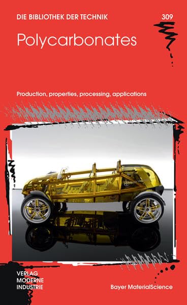 Polycarbonates: Production, properties, processing, applications (Die Bibliothek der Technik (BT)) Business & Technology