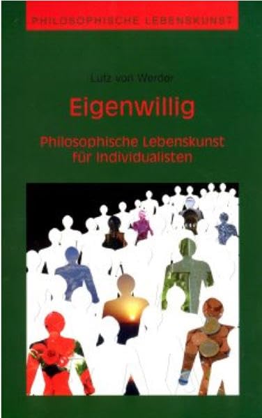 Eigenwillig - Philosophische Lebenskunst für Individualisten book