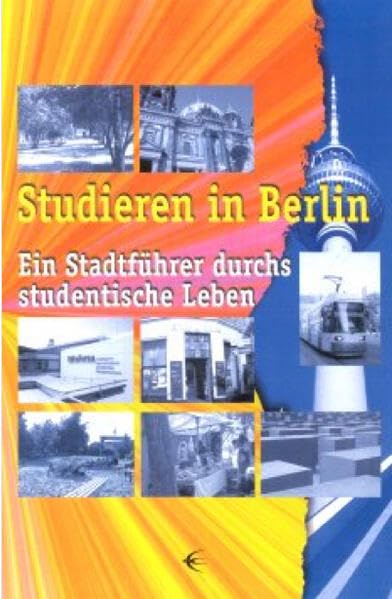Studieren in Berlin: Ein Stadtführer durchs studentische Leben General education
