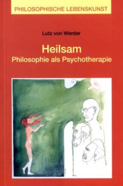 Heilsam: Philosophie als Psychotherapie Medicine