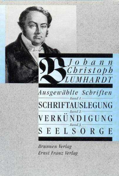 Ausgewählte Schriften: Band 1: Schriftauslegung, Band 2: Verkündigung, Band 3: Seelsorge - Glaubensfragen, Briefe, Gebete, Lieder Essays & Short Stories